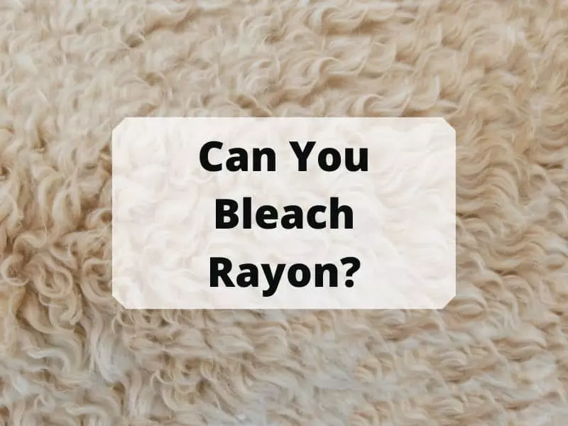 Can You Bleach Rayon