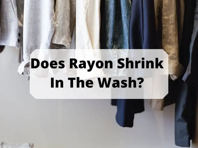 Does Rayon Shrink In The Wash