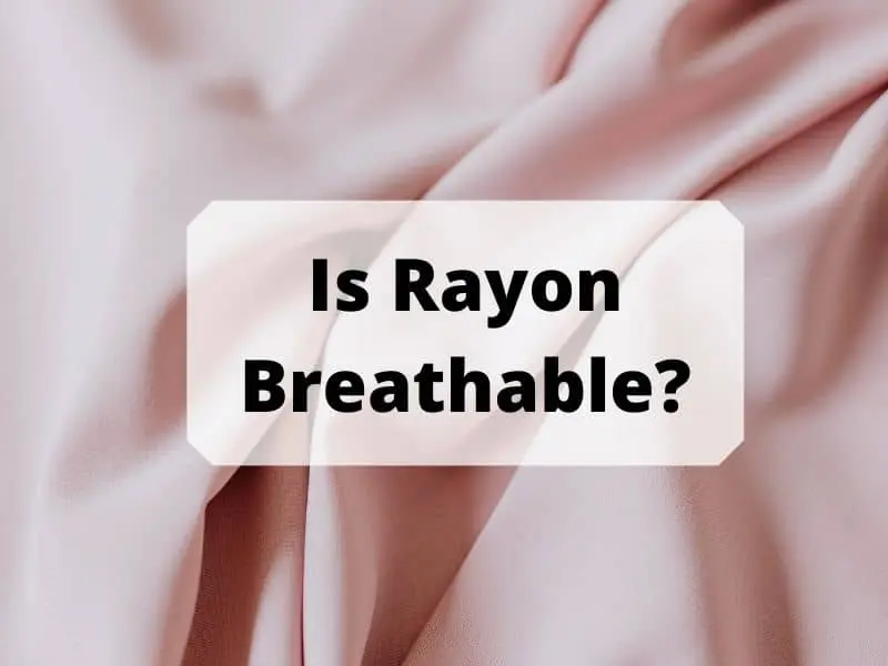 Is Rayon Breathable