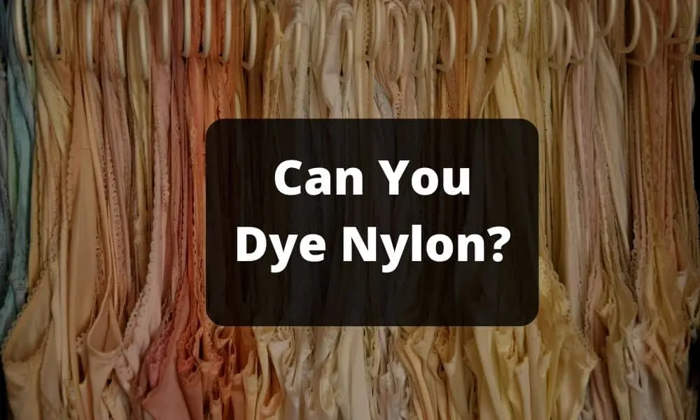 Can You Dye Nylon