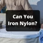 Can You Iron Nylon