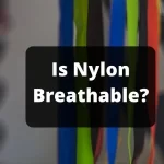 Is Nylon Breathable
