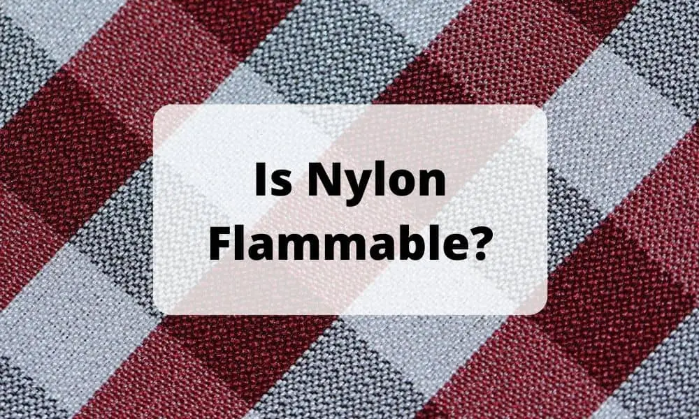 Is Nylon Flammable