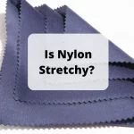 Is Nylon Stretchy 