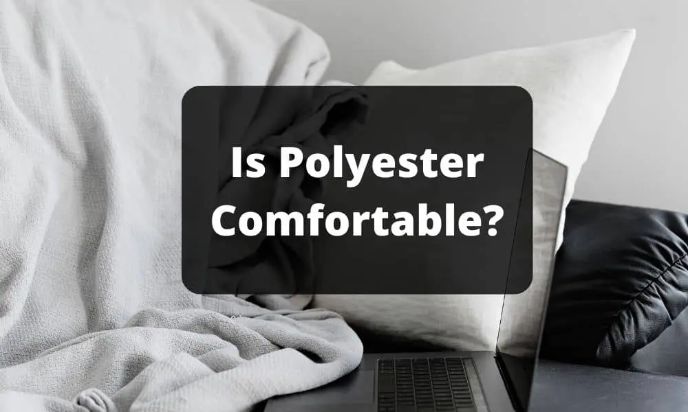 Is Polyester Comfortable